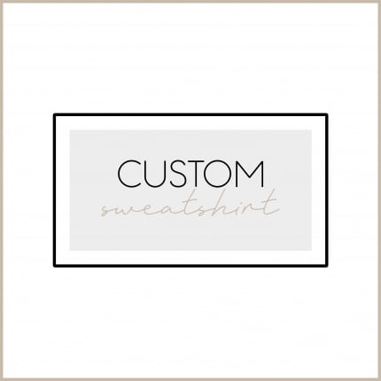 CUSTOM SWEATSHIRT