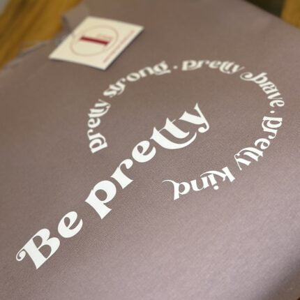 'BE PRETTY, PRETTY STRONG...'