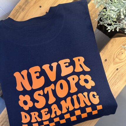 'NEVER STOP DREAMING'