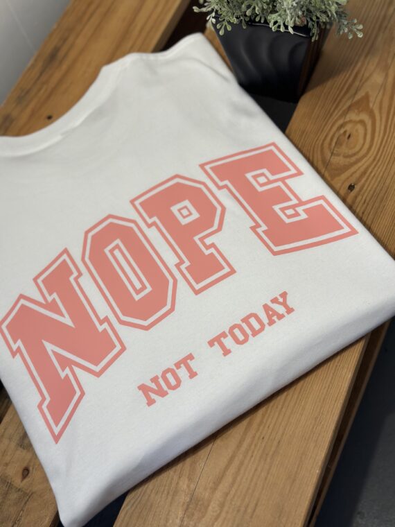 'NOPE NOT TODAY'